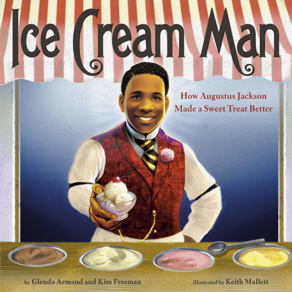 Ice Cream Man: How Augustus Jackson Made a Sweet Treat Better book cover by Glenda Armand, Kim Freeman