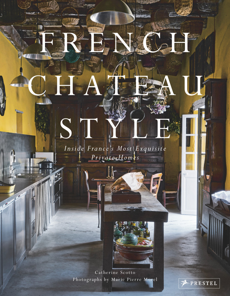 French Chateau Style: Inside France's Most Exquisite Private Homes book cover by Catherine Scotto