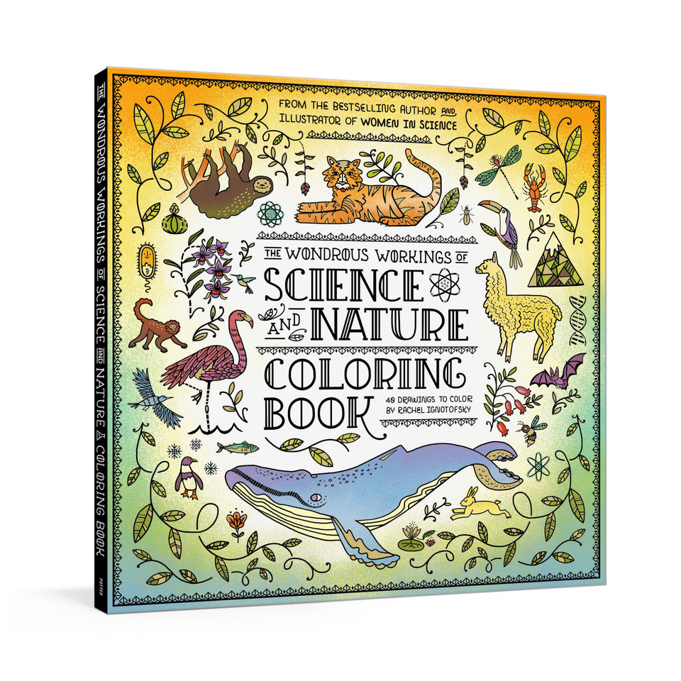 The Wondrous Workings of Science and Nature Coloring Book: 40 Line Drawings to Color book cover by Rachel Ignotofsky