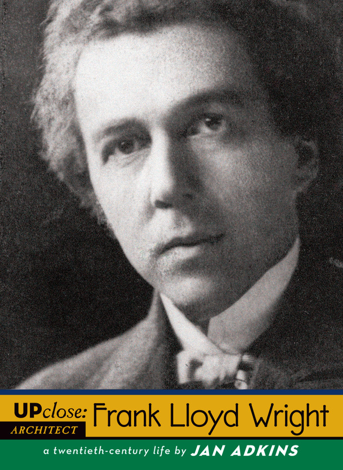 Frank Lloyd Wright: A Twentieth-Century Life (Up Close) book cover by Jan Adkins