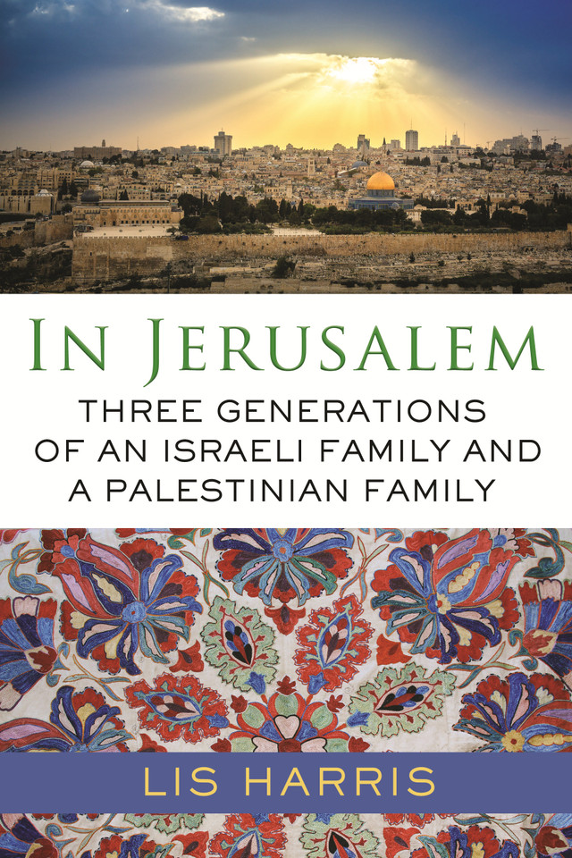 In Jerusalem: Three Generations of an Israeli Family and a Palestinian Family book cover by Lis Harris