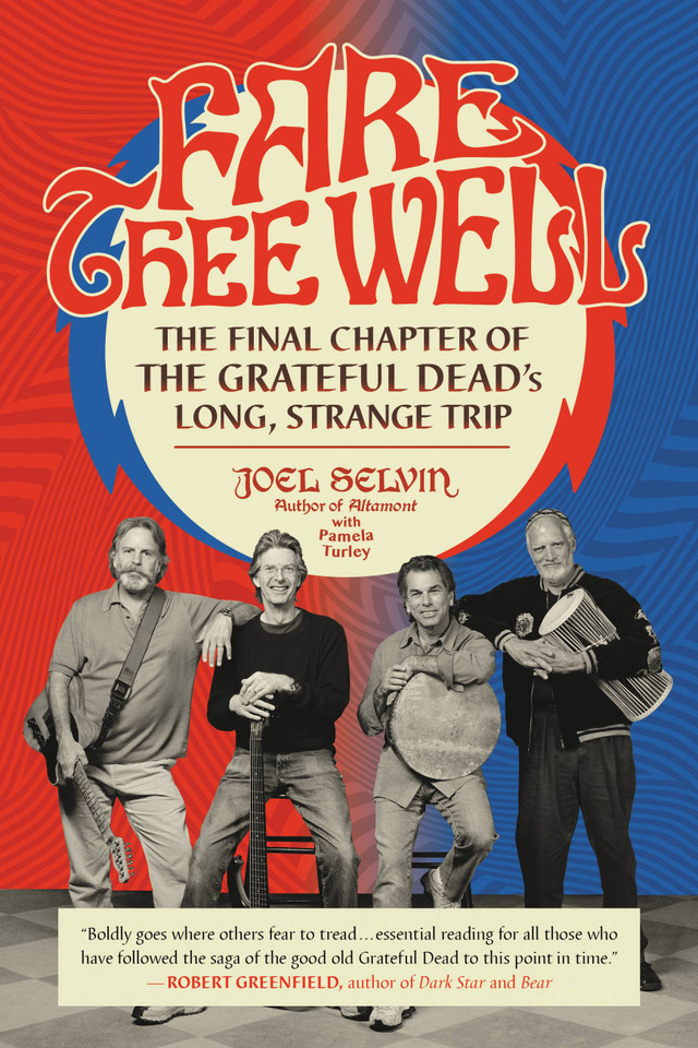 Fare Thee Well: The Final Chapter of the Grateful Dead's Long, Strange Trip book cover by Joel Selvin