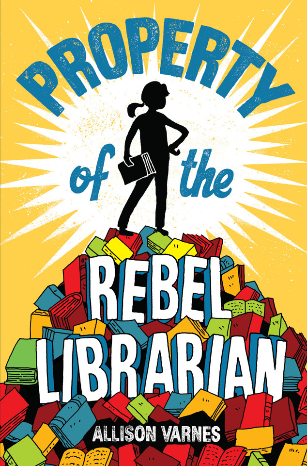 Property of the Rebel Librarian book cover by Allison Varnes