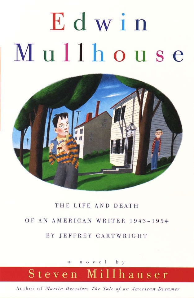 Edwin Mullhouse: The Life and Death of an American Writer 1943-1954 by Jeffrey Cartwright (Vintage Contemporaries) book cover by Steven Millhauser