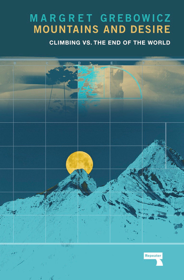 Mountains and Desire: Climbing vs. The End of the World book cover by Margret Grebowicz