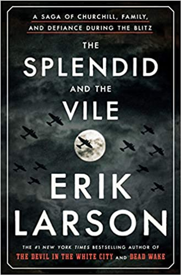 The Splendid and the Vile: A Saga of Churchill, Family, and Defiance During the Blitz Cover