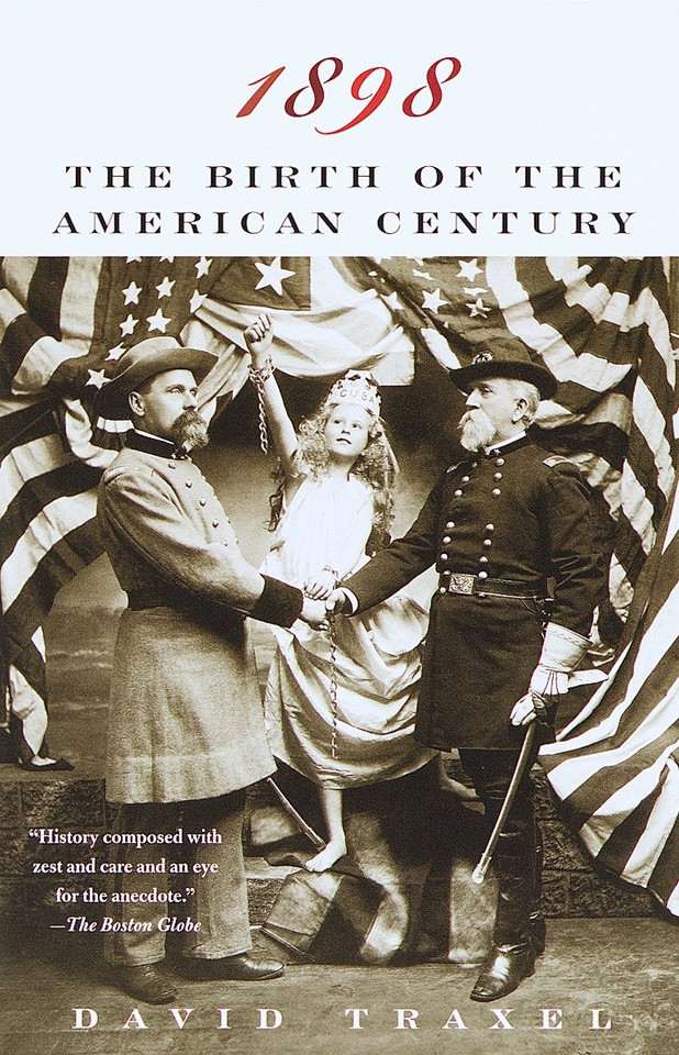 1898: The Birth of the American Century book cover by David Traxel