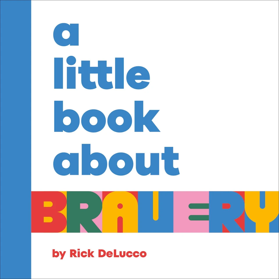 A Little Book About Bravery (A Little Book) book cover by Rick DeLucco