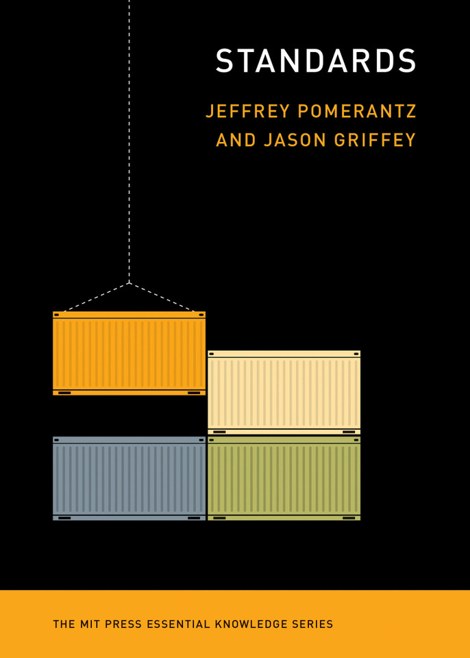Standards (The MIT Press Essential Knowledge series) book cover by Jeffrey Pomerantz, Jason Griffey