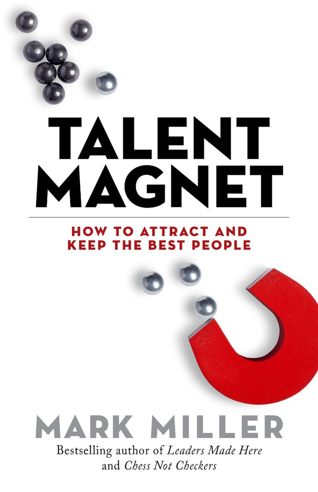 Talent Magnet: How to Attract and Keep the Best People (High Performance #3) Cover