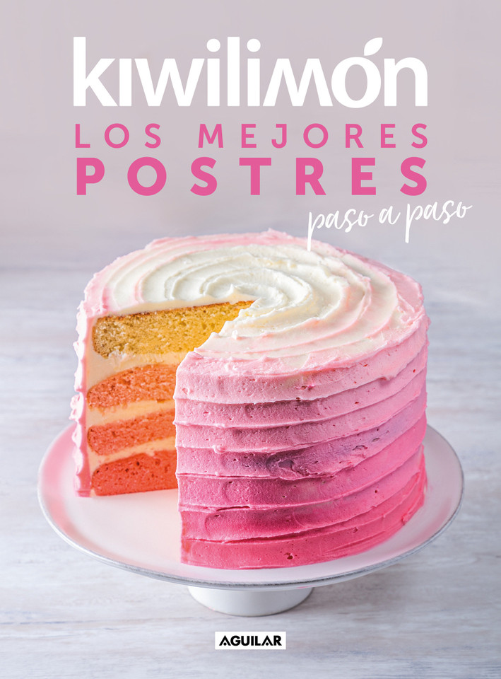 Kiwilimón. Los mejores postres paso a paso / Desserts Cookbook book cover by Kiwilimón