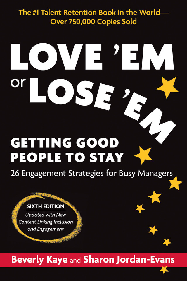 Love 'Em or Lose 'Em, Sixth Edition: Getting Good People to Stay book cover by Beverly Kaye, Sharon Jordan-Evans