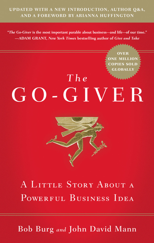 The Go-Giver, Expanded Edition: A Little Story About a Powerful Business Idea (Go-Giver, Book 1 book cover by Bob Burg, John David Mann