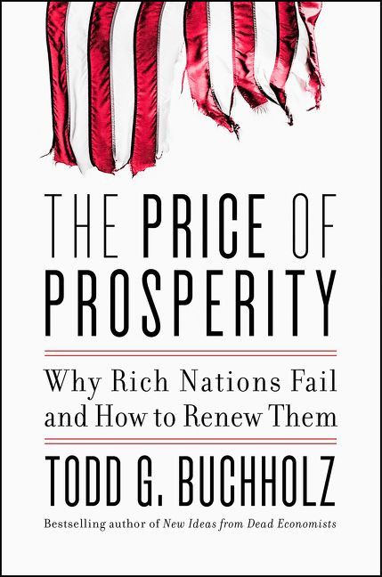 The Price of Prosperity: Why Rich Nations Fail and How to Renew Them book cover by Todd G. Buchholz