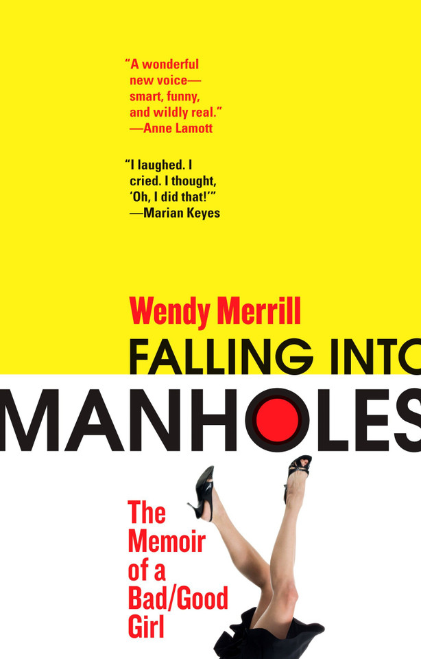 Falling Into Manholes: The Memoir of a Bad/Good Girl book cover by Wendy Merrill