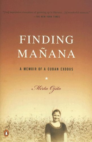 Finding Manana: A Memoir of a Cuban Exodus book cover by Mirta Ojito