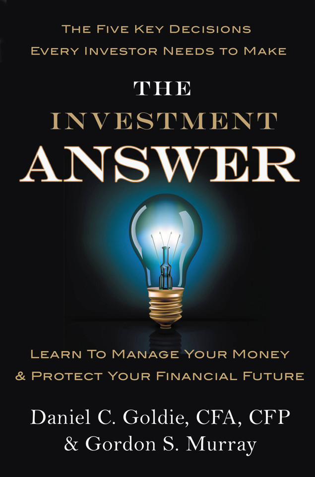 The Investment Answer: Learn to Manage Your Money & Protect Your Financial Future book cover by Gordon Murray, Daniel C. Goldie