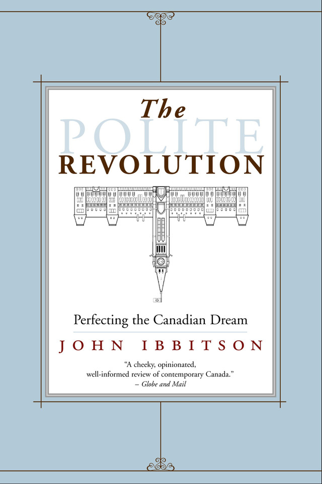 The Polite Revolution: Perfecting the Canadian Dream book cover by John Ibbitson