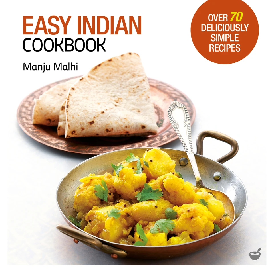 Easy Indian Cookbook: Over 70 Deliciously Simple Recipes book cover by Manju Malhi