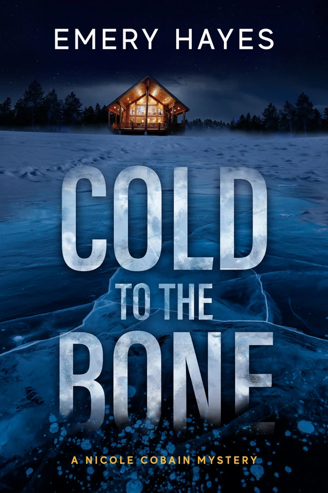 Cold to the Bone: A Nicole Cobain Mystery (A Nicole Cobain Mystery) book cover by Emery Hayes