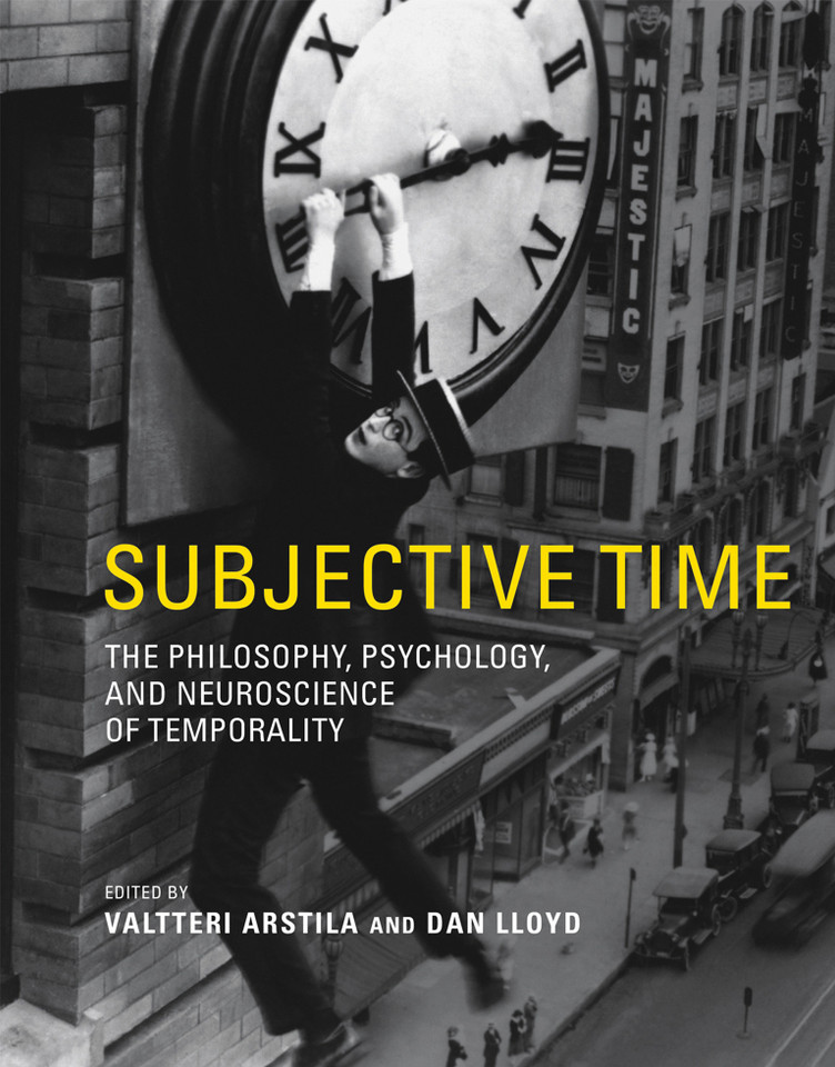 Subjective Time: The Philosophy, Psychology, and Neuroscience of Temporality book cover by 