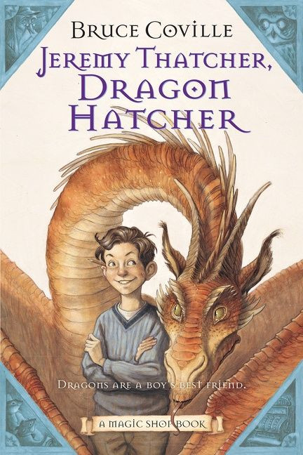 Jeremy Thatcher, Dragon Hatcher: A Magic Shop Book (Magic Shop Book #2) book cover by Bruce Coville