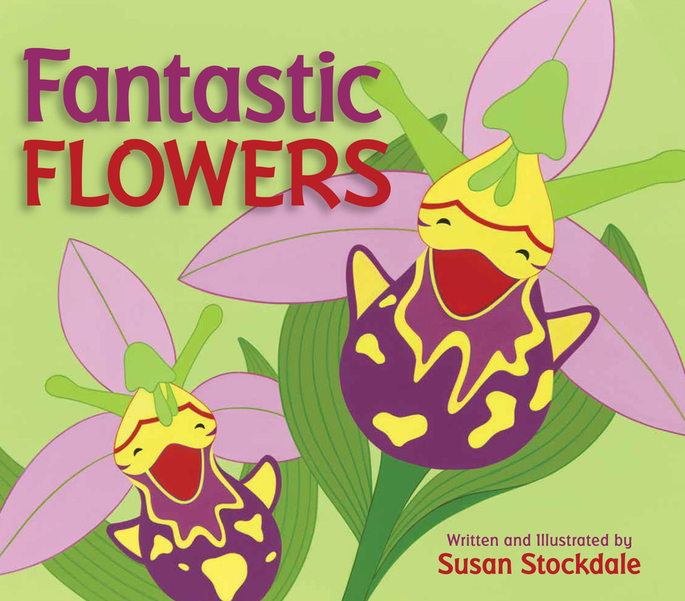 Fantastic Flowers book cover by Susan Stockdale