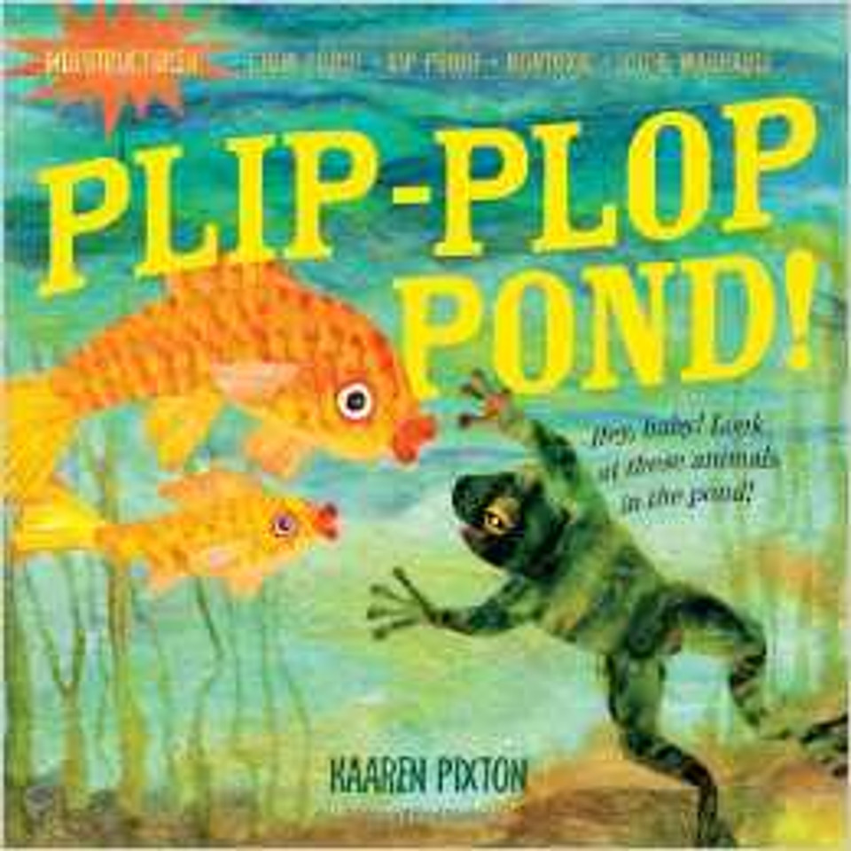 Plip, Plop, Pond! (Indestructibles) Cover
