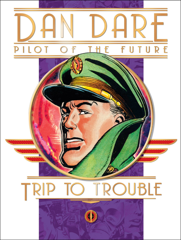 Dan Dare: Pilot of the Future: Trip to Trouble (Dan Dare) book cover by Frank Hampson, Frank Bellamy, Eric Eden