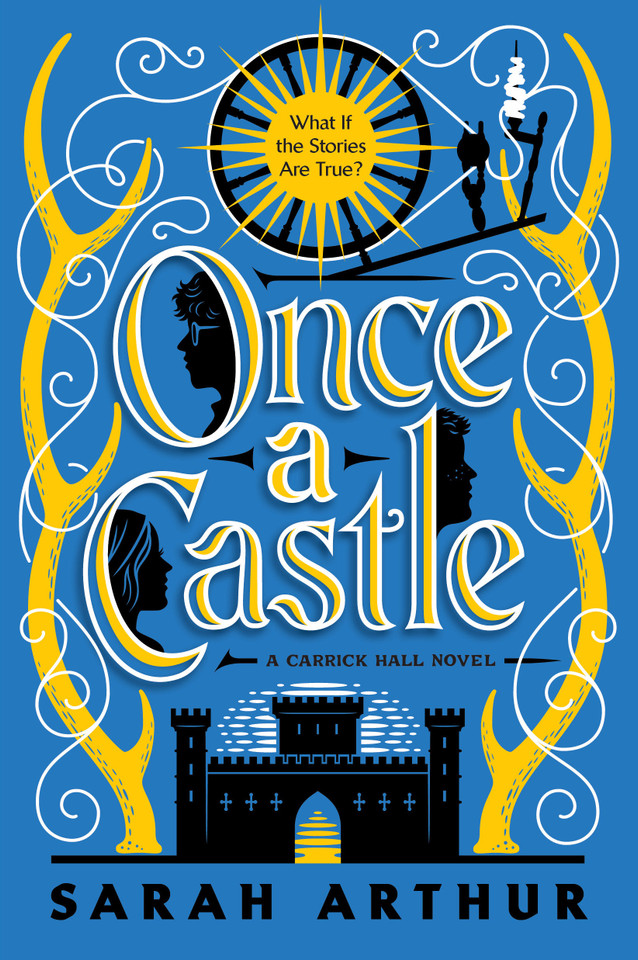 Once a Castle: A Carrick Hall Novel, Book 2 (The Carrick Hall Novels) book cover by Sarah Arthur