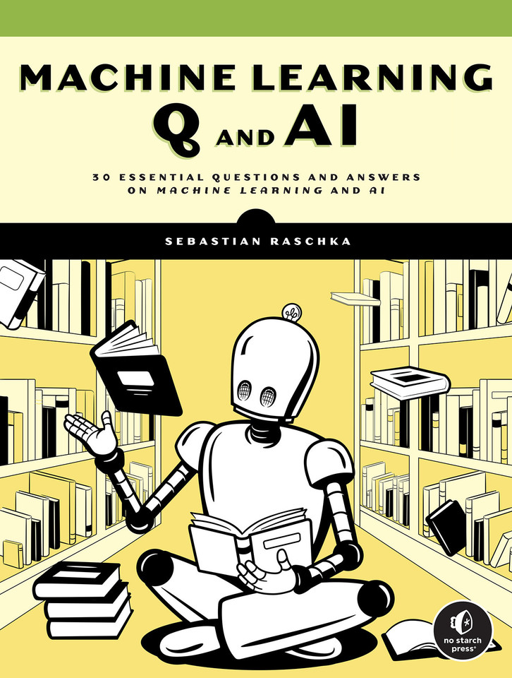 Machine Learning Q and AI: 30 Essential Questions and Answers on Machine Learning and AI book cover by Sebastian Raschka