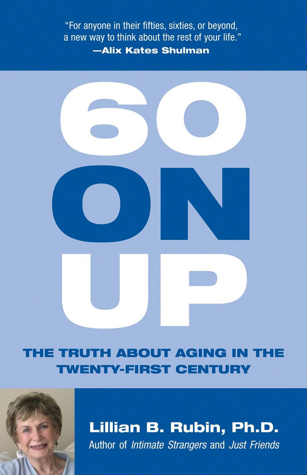 60 on Up: The Truth about Aging in America book cover by Lillian Rubin