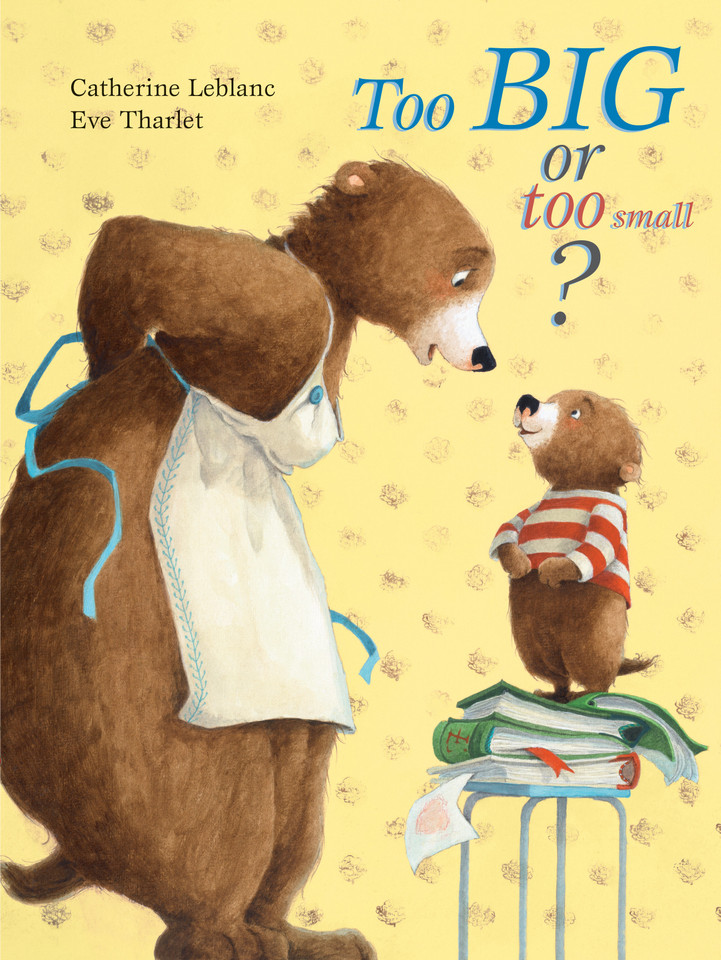 Too Big, Too Small book cover by Catherine Leblanc