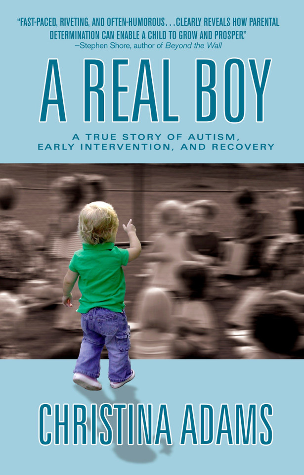 A Real Boy: A True Story of Autism, Early Intervention, and Recovery book cover by Christina Adams