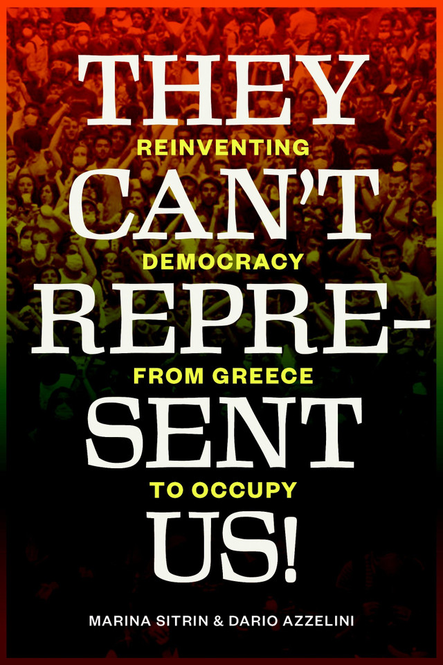 They Can't Represent Us!: Reinventing Democracy From Greece To Occupy book cover by Marina Sitrin, Dario Azzellini