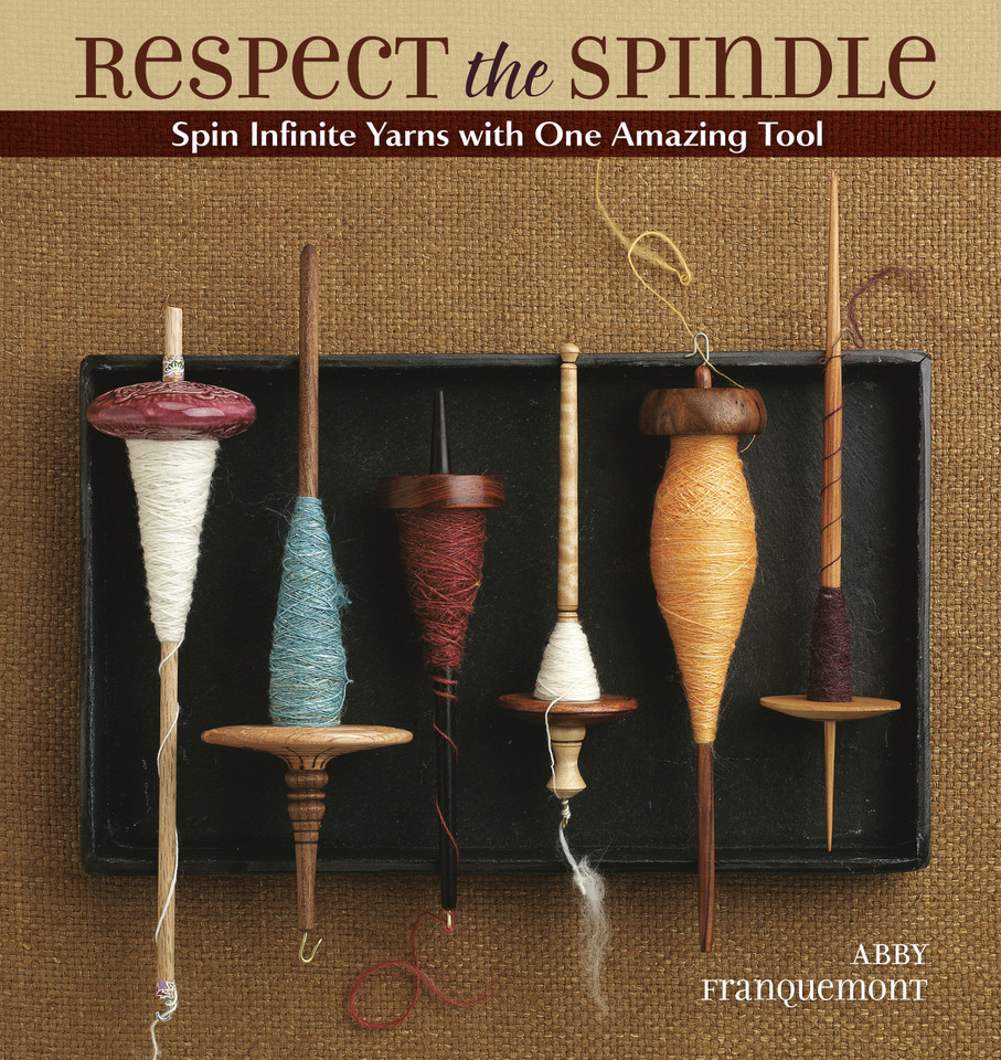 Respect the Spindle: Spin Infinite Yarns with One Amazing Tool book cover by Abby Franquemont