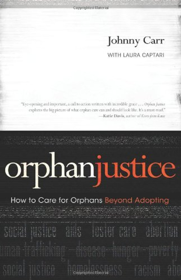 Orphan Justice: How to Care for Orphans Beyond Adopting Cover Orphan Justice: How to Care for Orphans Beyond Adopting Cover