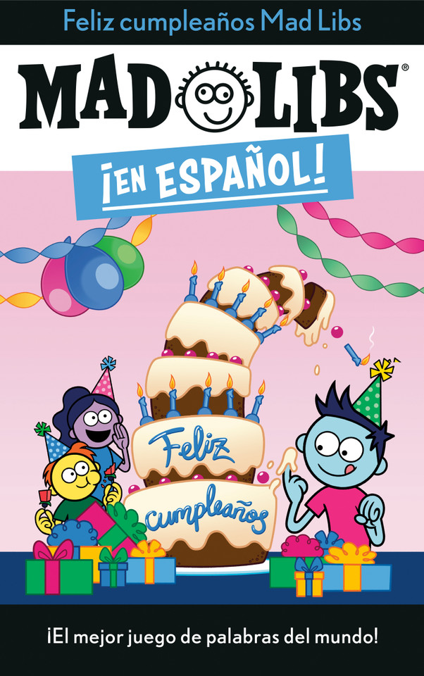 ¡Feliz cumpleaños! Mad Libs: ¡El mejor juego de palabras del mundo! (Mad Libs en español) book cover by Yanitzia Canetti, Mad Libs