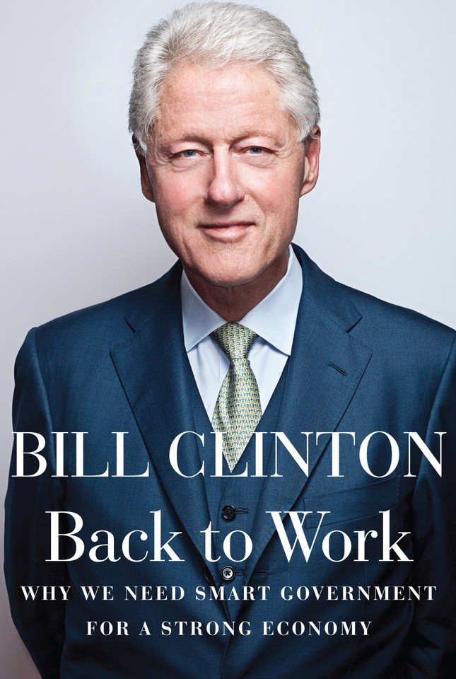 Back to Work: Why We Need Smart Government for a Strong Economy book cover by Bill Clinton