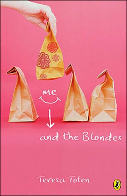 Me and the Blondes: Book One Of The Series (Blonde Trilogy) book cover by Teresa Toten