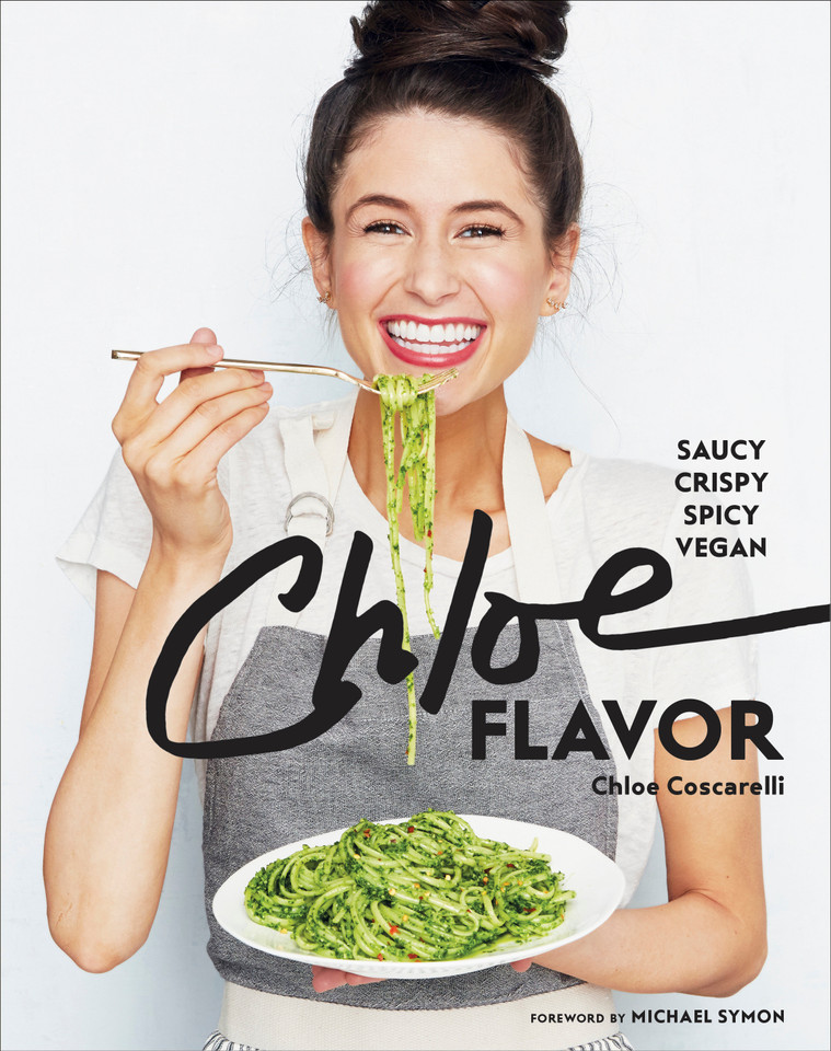 Chloe Flavor: Saucy, Crispy, Spicy, Vegan: A Cookbook book cover by Chloe Coscarelli