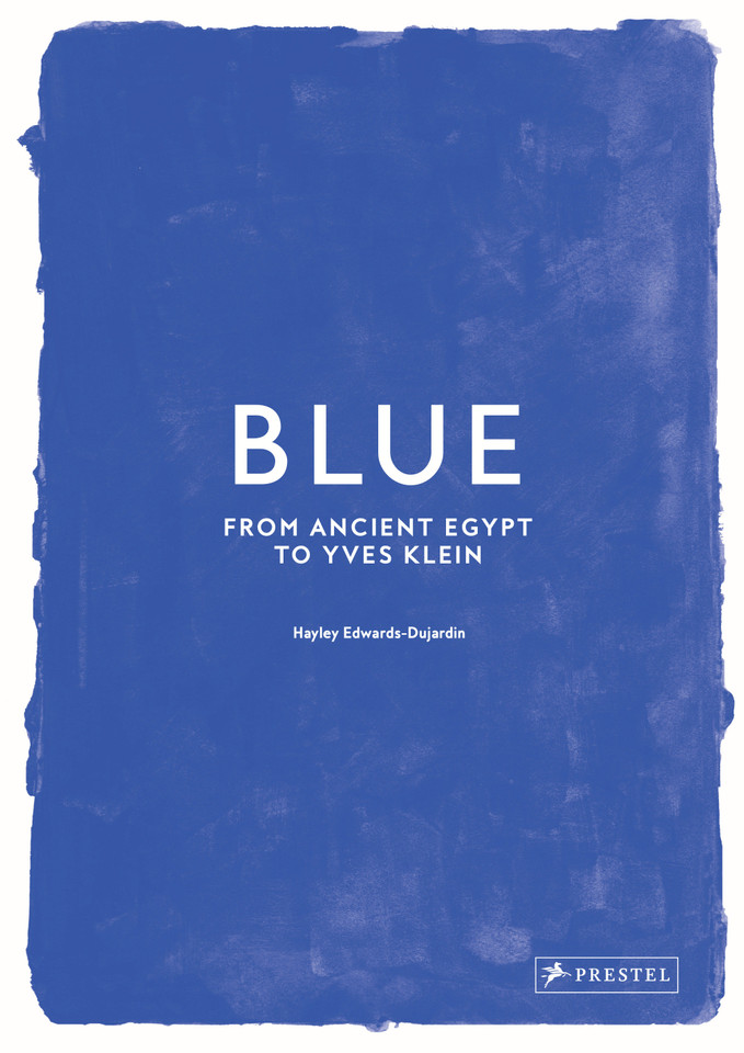 Blue: From Ancient Egypt to Yves Klein book cover by Hayley Edwards-Dujardin