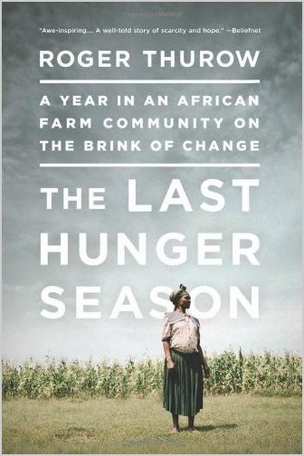 The Last Hunger Season : A Year in an African Farm Community on the Brink of Change Cover