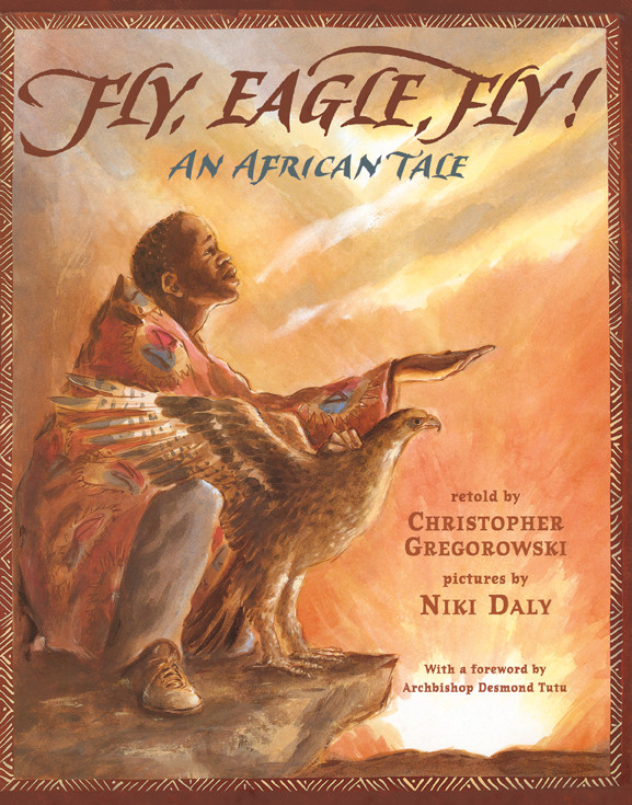 Fly, Eagle, Fly: An African Tale book cover by Christopher Gregorowski