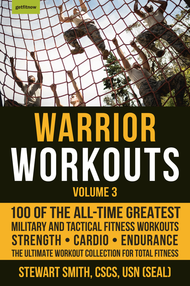 Warrior Workouts, Volume 3: 100 of the All-Time Greatest Military and Tactical Fitness Workouts book cover by Stewart Smith, USN (SEAL)