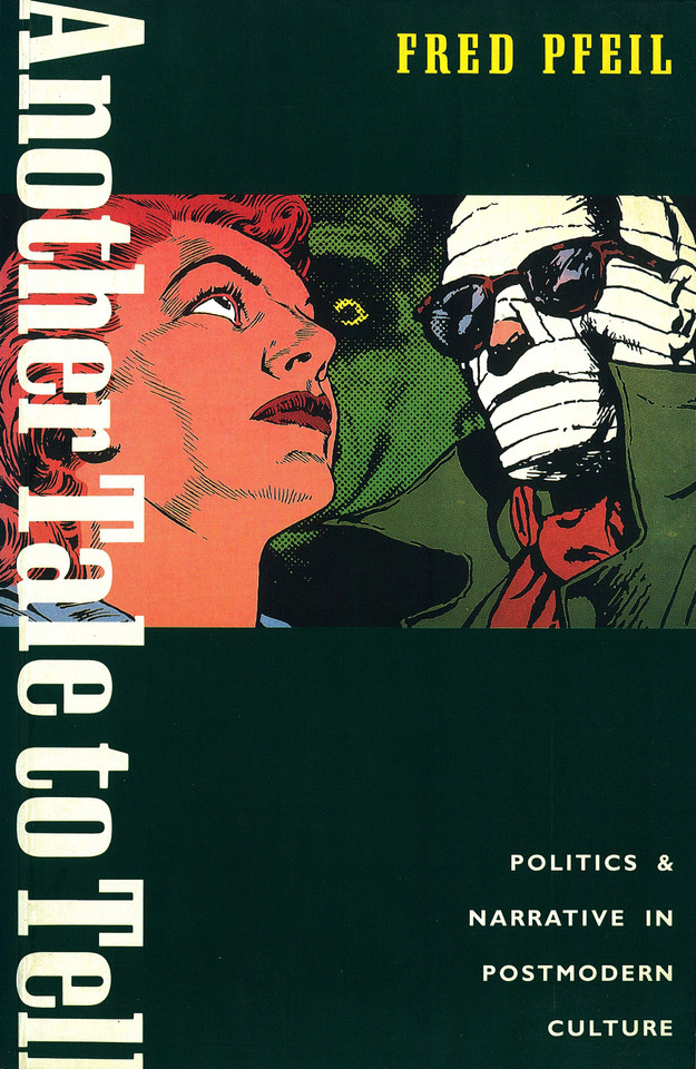 Another Tale to Tell: Politics and Narrative in Postmodern Culture book cover by Fred Pfeil