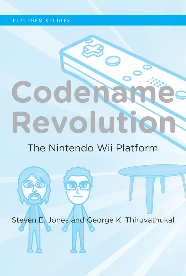 Codename Revolution: The Nintendo Wii Platform (Platform Studies) book cover by Steven E. Jones, George K. Thiruvathukal