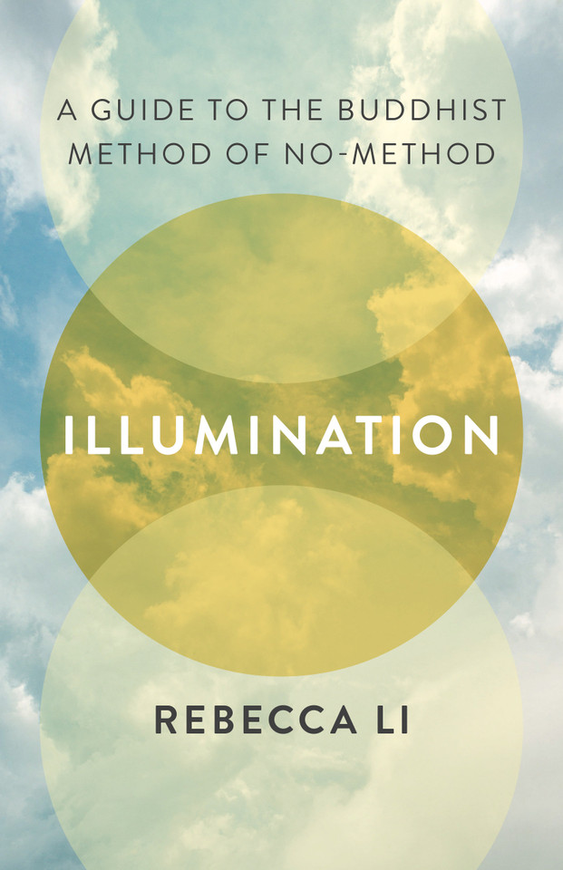 Illumination: A Guide to the Buddhist Method of No-Method book cover by Rebecca Li