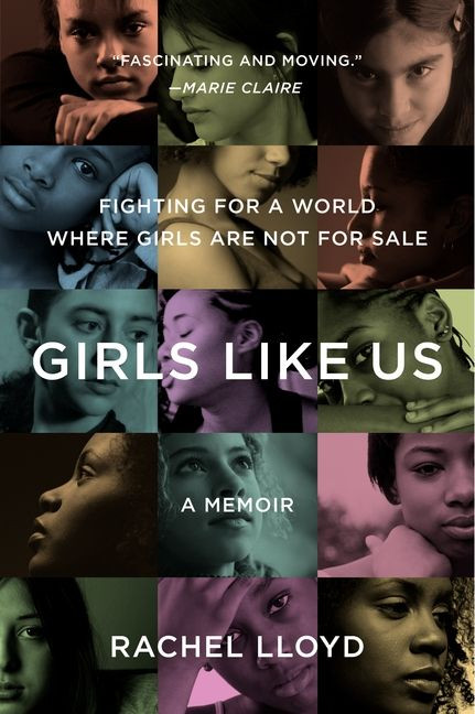 Girls Like Us: Fighting for a World Where Girls Are Not for Sale: A Memoir book cover by Rachel Lloyd