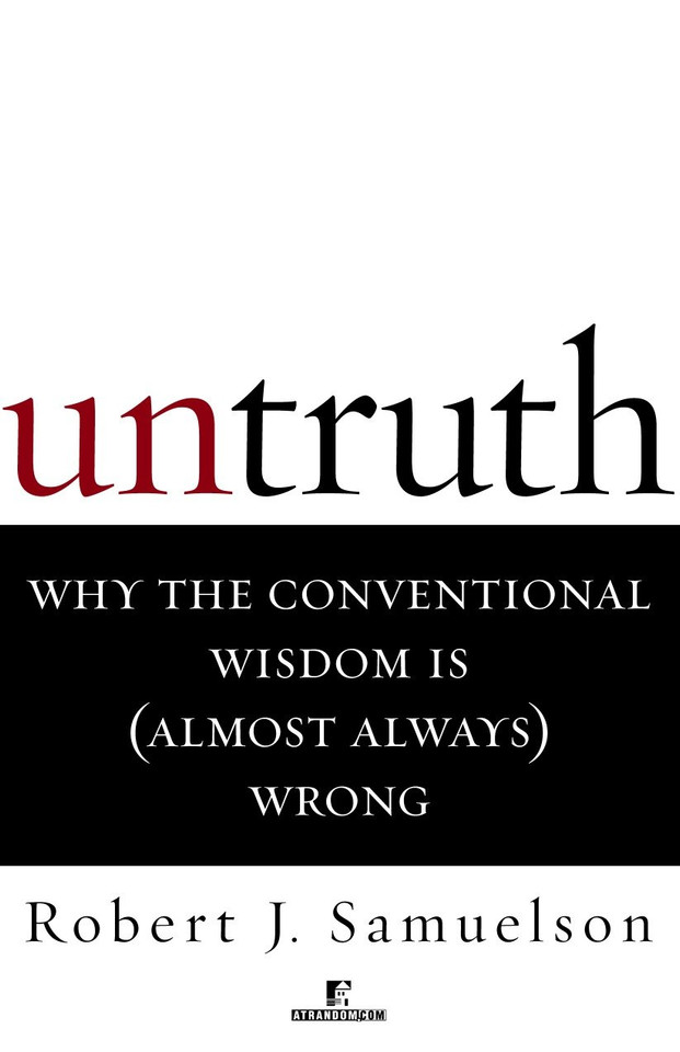 Untruth: Why the Conventional Wisdom Is (Almost Always) Wrong book cover by Robert J. Samuelson